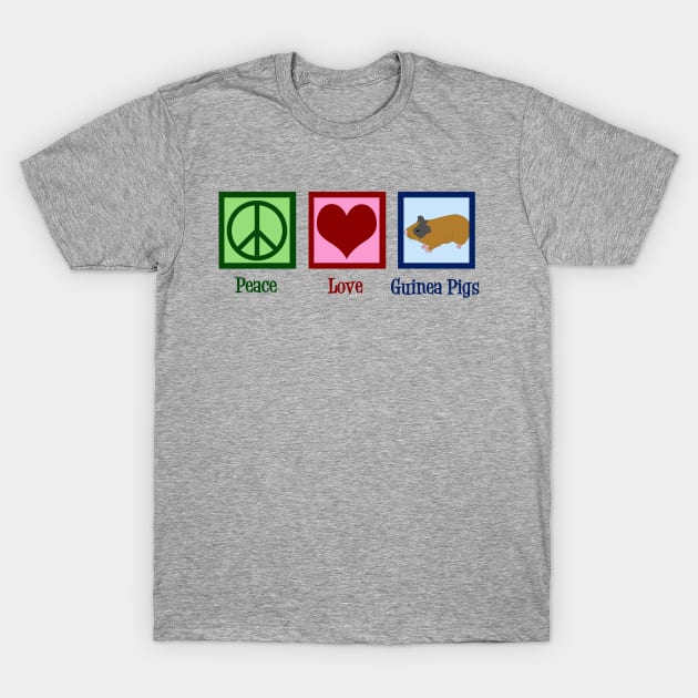 Peace Love Guinea Pigs T-Shirt by epiclovedesigns